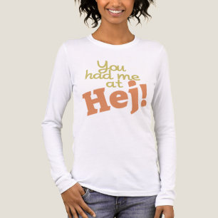 You Had Me at Hej! shirts & jackets