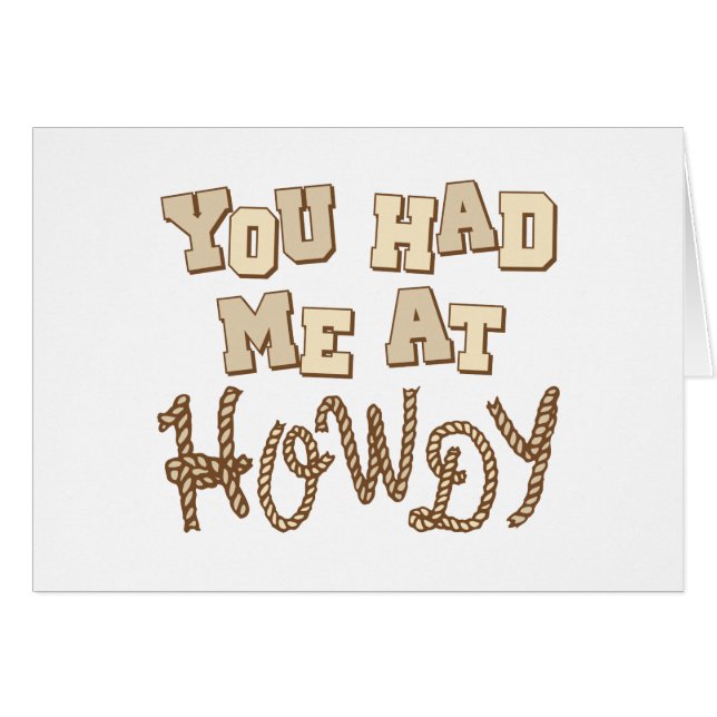 You Had Me At Howdy (Front Horizontal)