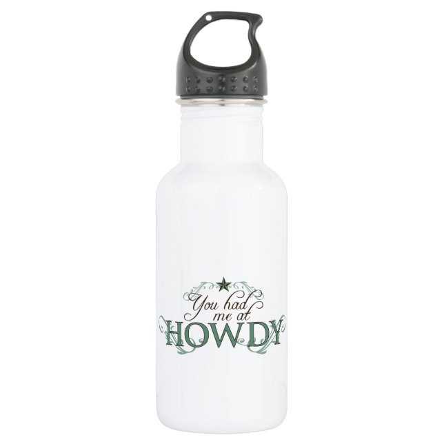 You Had Me at Howdy 532 Ml Water Bottle (Front)
