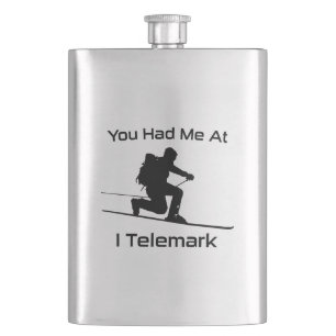 You Had Me At I Telemark Ski Hip Flask
