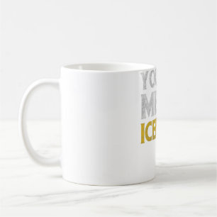 You Had Me At Iceland Coffee Mug
