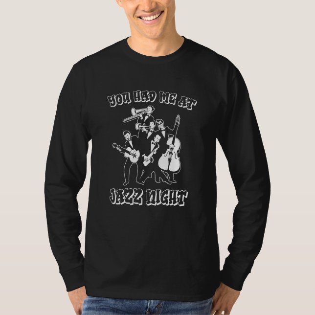 You Had Me At Jazz Night  Bigband Musician Jazz Tr T-Shirt (Front)