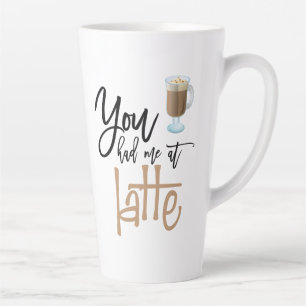 You Had Me At Latte Fun Quote Coffee Humour Mug