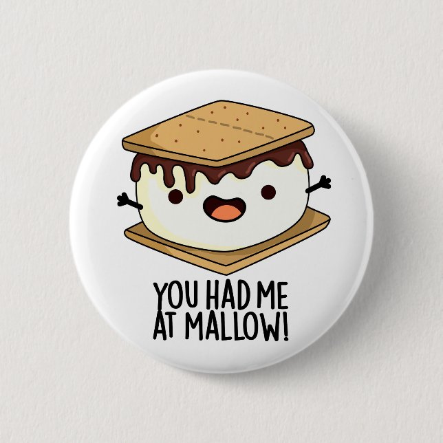 You Had Me At Mallow Funny Smore Pun  6 Cm Round Badge (Front)