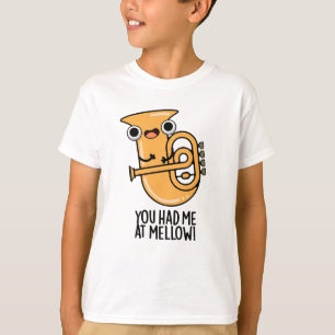 You Had Me At Mellow Funny Tuba Pun  T-Shirt