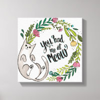 You Had Me At Meow