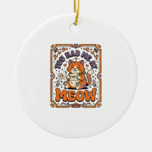 You Had Me At Meow Cat Valentine Love Vintage Vect Ceramic Tree Decoration