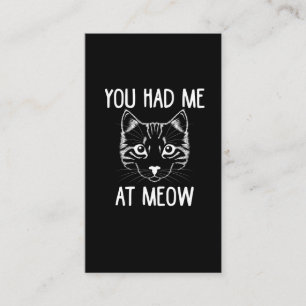 You Had Me At Meow - Funny Cat saying Business Card