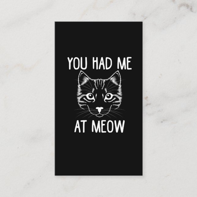 You Had Me At Meow - Funny Cat saying Business Card (Front)