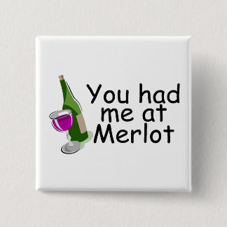 You Had Me At Merlot 15 Cm Square Badge