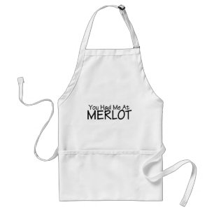 You Had Me At Merlot Standard Apron