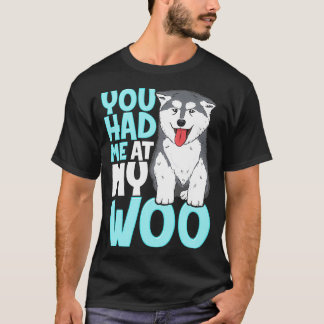 You Had Me At My Woo Malamute Cute Graphic Design T-Shirt