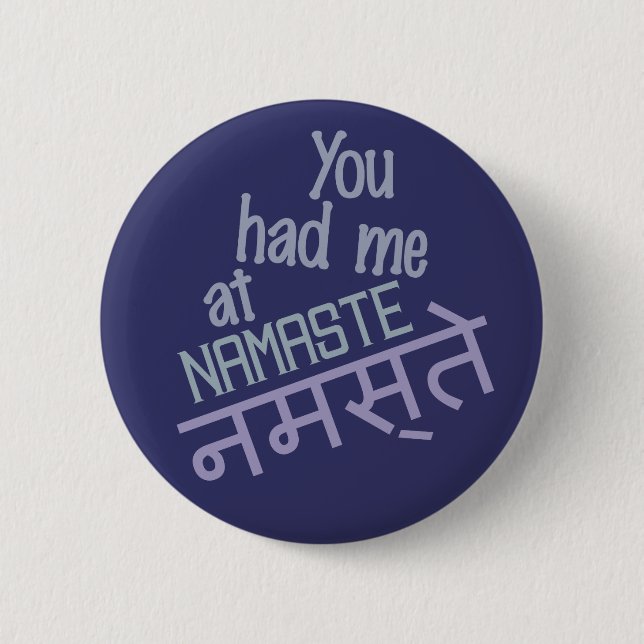 You Had Me at Namaste buttons (Front)