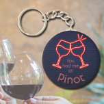 You Had Me at Pinot Key Ring<br><div class="desc">Round button keychain features fun text "You Had Me at Pinot" and two neon wine glasses on a midnight blue brick background. Keychains make memorable gifts for family and friends or create for yourself. Change to your favourite wine.</div>