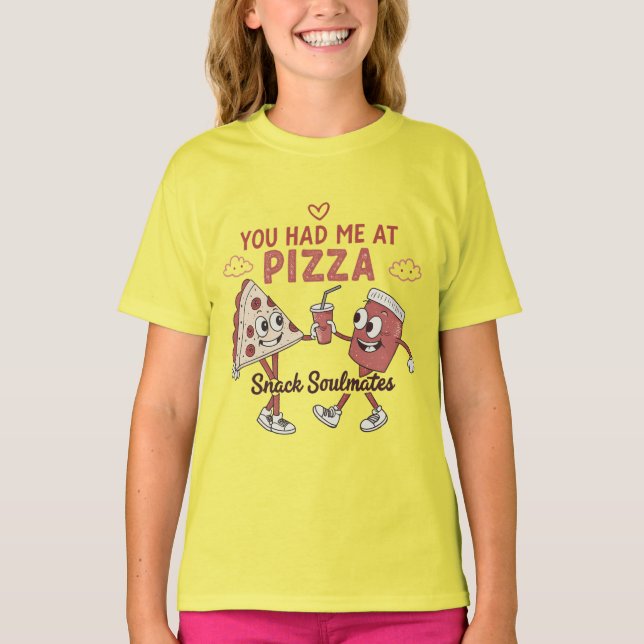You Had Me at Pizza – Cute Snack Soulmates Funny  T-Shirt (Front)