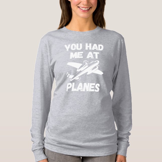 You Had Me At Planes Typography,WW2,Aviation,Funny T-Shirt (Front)