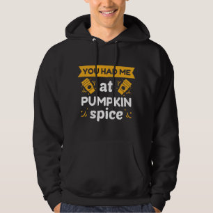 You Had Me At Pumpkin Spice Hoodie