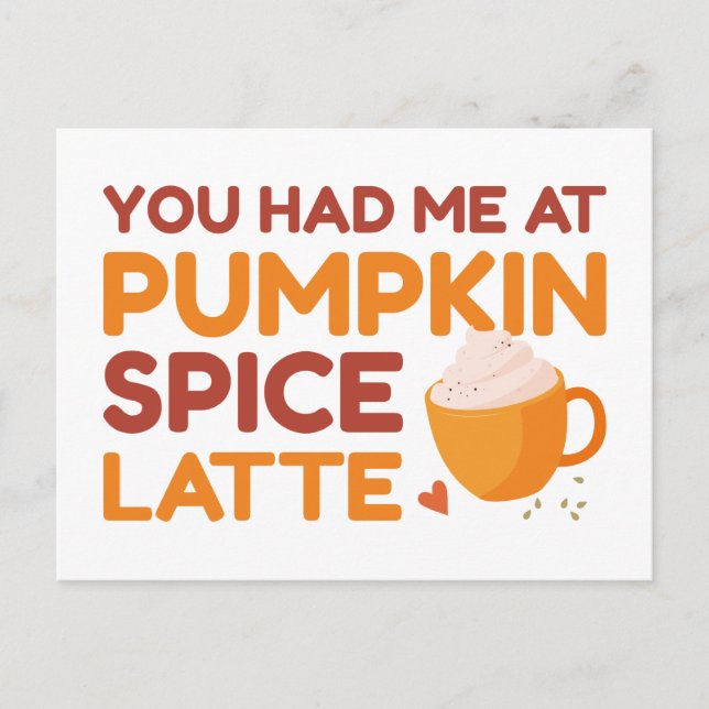 You Had Me At Pumpkin Spice Latte Postcard (Front)