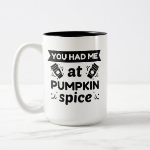 You Had Me At Pumpkin Spice Two-Tone Coffee Mug