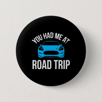 You Had Me At Road Trip Rv Travel Vacation Car Roa 6 Cm Round Badge