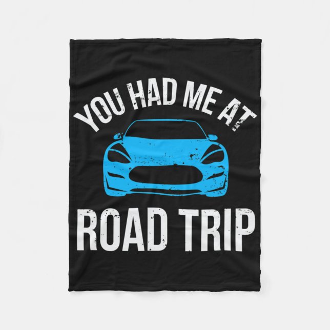 You Had Me At Road Trip Rv Travel Vacation Car Roa Fleece Blanket (Front)
