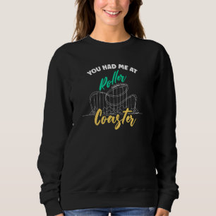 You Had Me At Roller Coaster Summer Vacation Amuse Sweatshirt