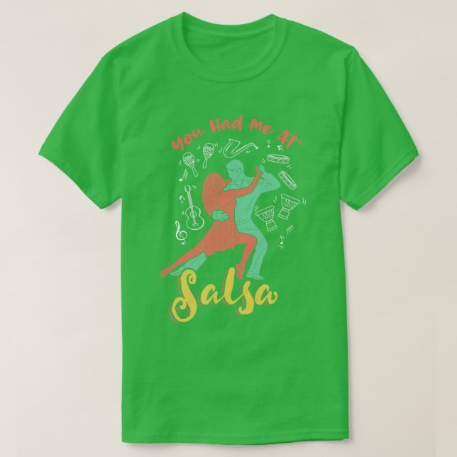 You had me at Salsa Dance T-Shirt (Design Front)