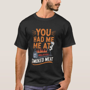 You Had Me At Smoked Meat vintage Smoke Meat Grill T-Shirt