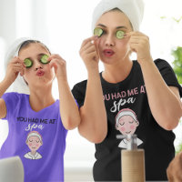 You Had Me At Spa Black White Girl Face