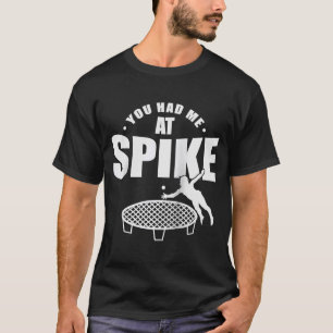 You had Me at Spike Roundball Ball Sports Raglan T-Shirt
