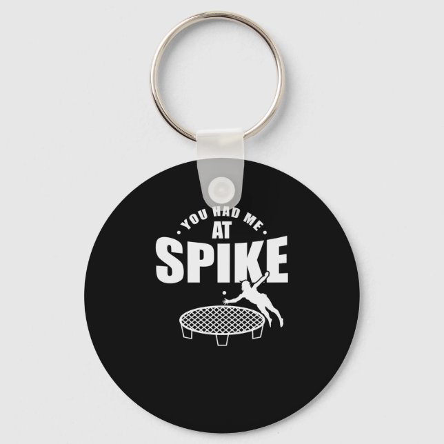 You had Me at Spike Roundball Ballsport Key Ring (Front)
