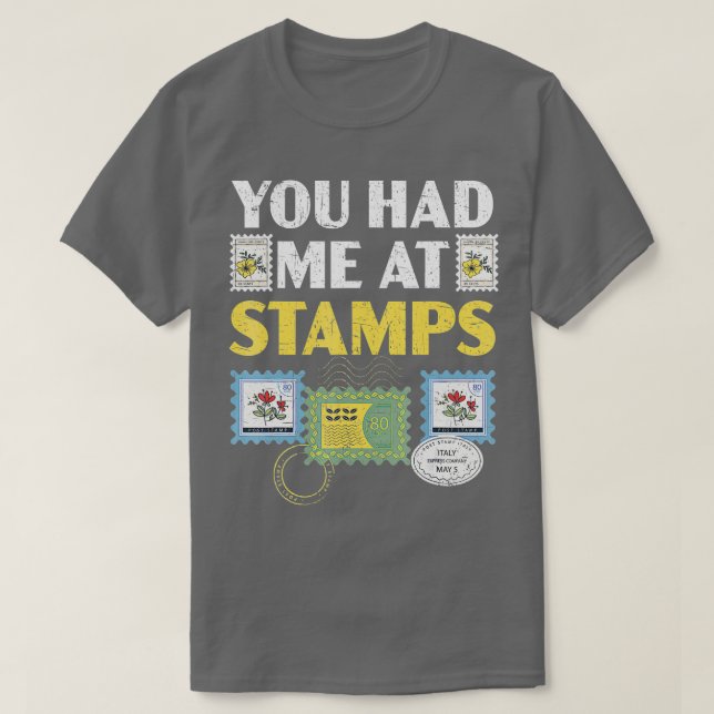You Had Me At Stamps Collector Philately Philateli T-Shirt (Design Front)