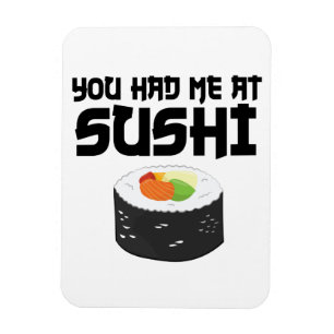 You Had Me At Sushi - Funny Food Magnet