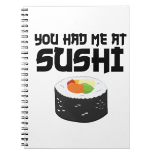 You Had Me At Sushi - Funny Food Notebook
