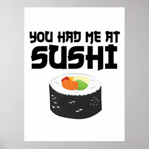 You Had Me At Sushi - Funny Food Poster