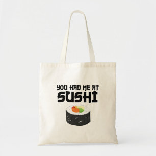 You Had Me At Sushi - Funny Food Tote Bag