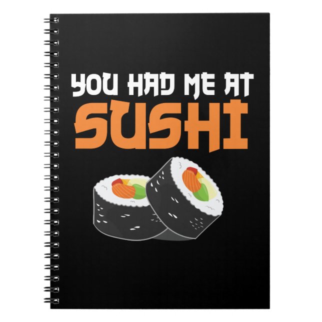 You Had Me At Sushi - Sushi Lovers Notebook (Front)