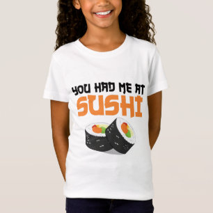 You Had Me At Sushi - Sushi Lovers T-Shirt