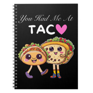 You Had Me At Taco Notebook