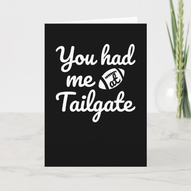 You Had Me at Tailgate Card (Front)