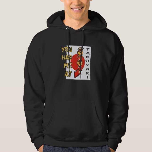 You Had Me At Takoyaki Japan Foodie Street Food Hoodie (Front)