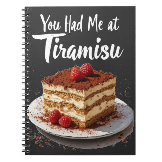 You Had Me at Tiramisu – Fun Food Print Notebook