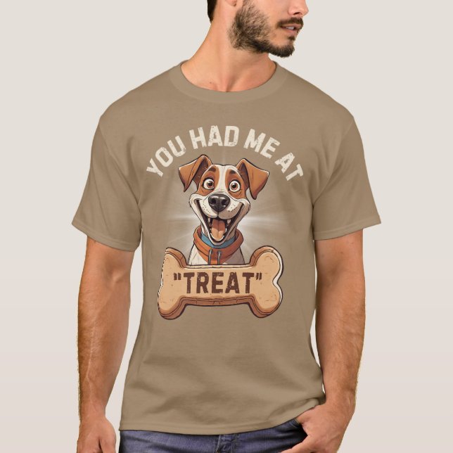 You Had Me At Treat T-Shirt (Front)