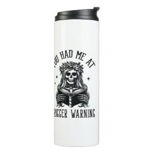 You Had Me At Trigger Warning Dark Romance Smutty  Thermal Tumbler