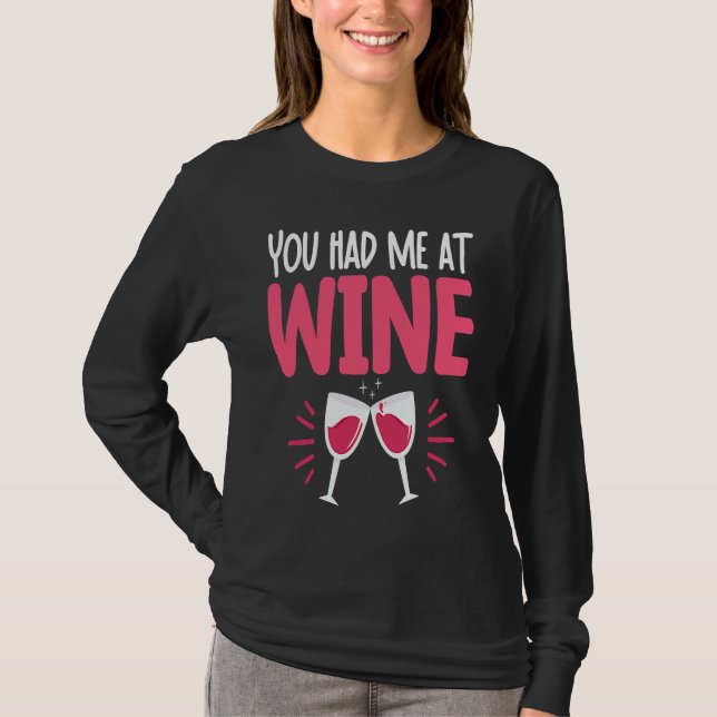 You Had Me At Wine Drinking  Drinker Sayings Graph T-Shirt (Front)