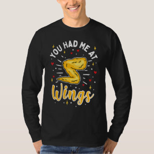 You Had Me At Wings Chicken Wings T-Shirt