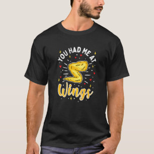 You Had Me At Wings Funny Chicken Wings T-Shirt