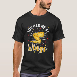 You Had Me At Wings Funny Chicken Wings T Shirt