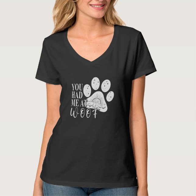 You had me at Woof  Dog Paw Mom T-Shirt (Front)
