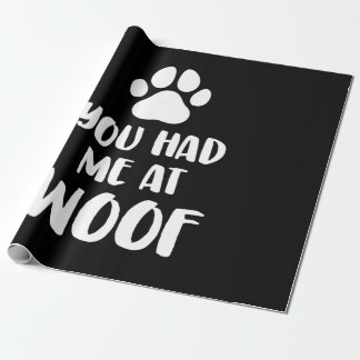 You Had Me At Woof Dogs Gift Wrapping Paper